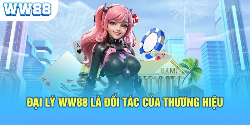 Đại lý WW88 trả hoa hồng khủng lên đến 85%