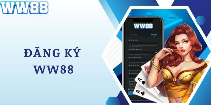 Ưu đãi khi đăng ký WW88 